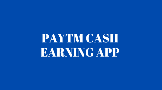 Top 5 Instant Free Paytm Cash Earning App & Website