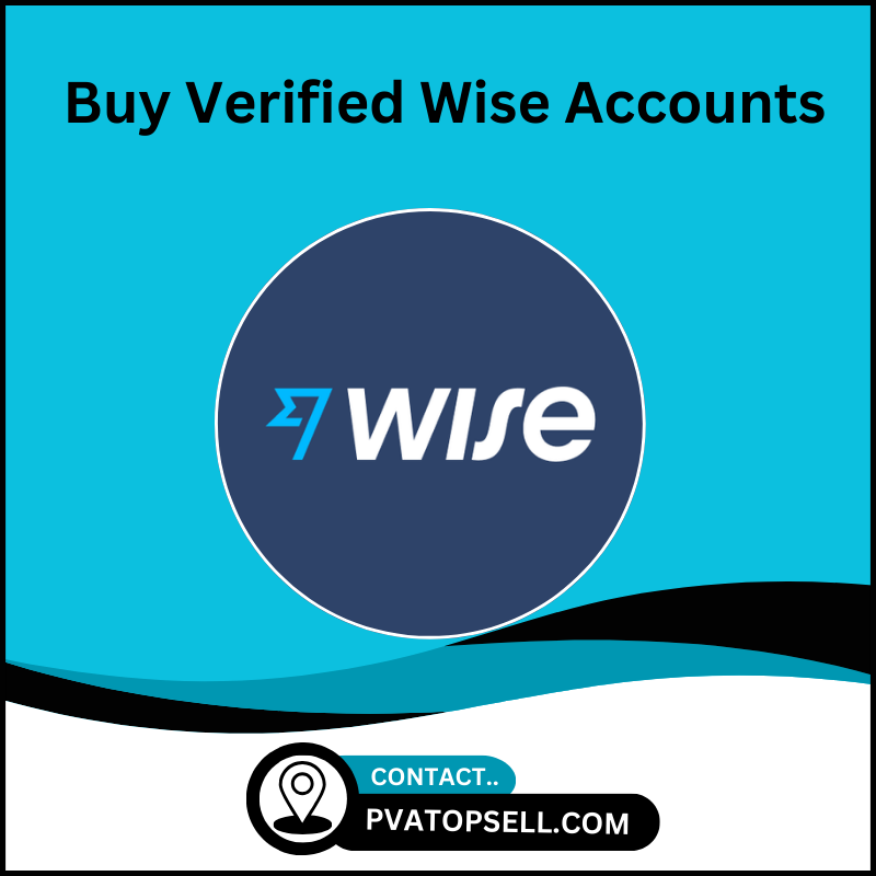 Buy Verified Wise Accounts - 100% Safe, Real Tag, USA, UK