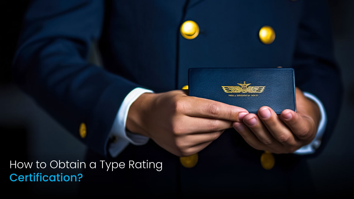How to Obtain a Type Rating Certification: Cost, Process & Benefits