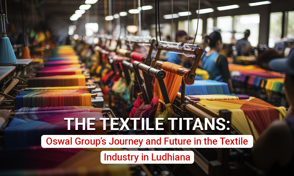 Textile Industry Ludhiana | Oswal Group